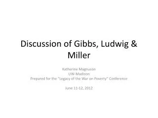 Discussion of Gibbs, Ludwig &amp; Miller