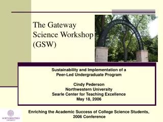 The Gateway Science Workshop (GSW)