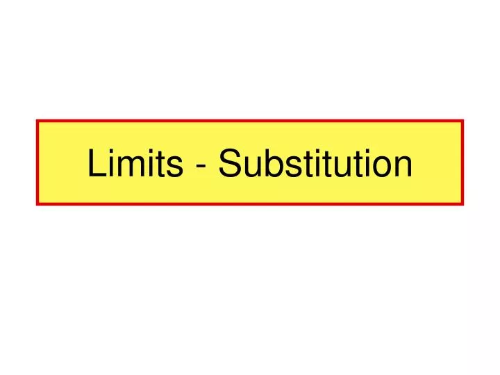 limits substitution
