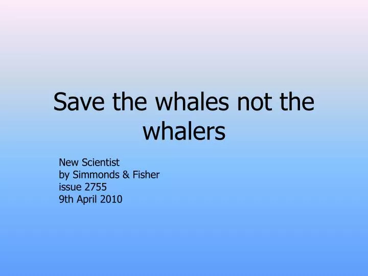 save the whales not the whalers