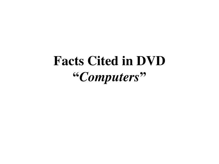 facts cited in dvd computers