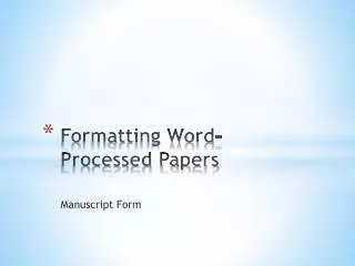 Formatting Word-Processed Papers