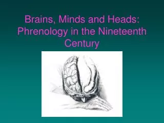 Brains, Minds and Heads: Phrenology in the Nineteenth Century