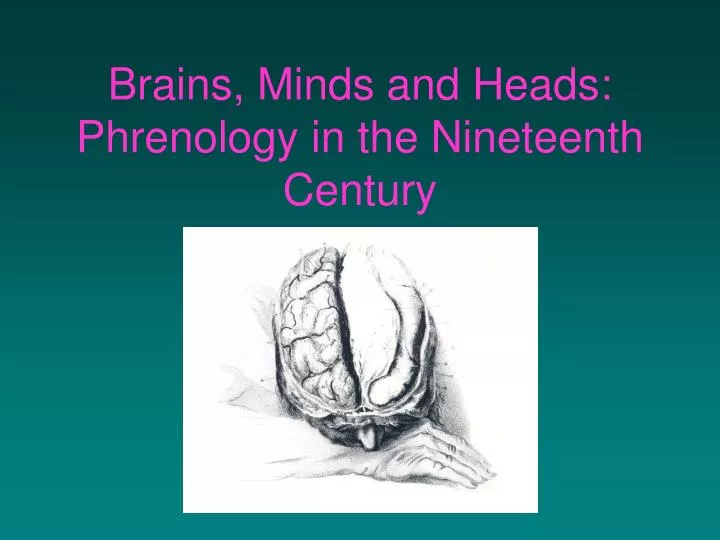 brains minds and heads phrenology in the nineteenth century