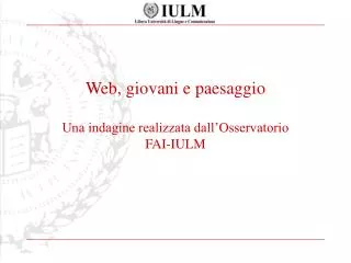 web giovani e paesaggio una indagine realizzata dall osservatorio fai iulm