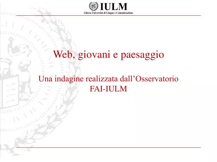 web giovani e paesaggio una indagine realizzata dall osservatorio fai iulm