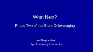 What Next? Phase Two of the Great Deleveraging