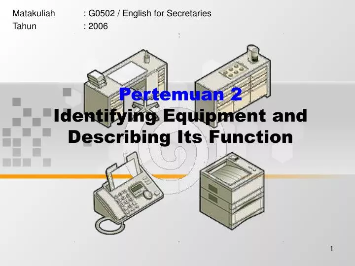 pertemuan 2 identifying equipment and describing its function