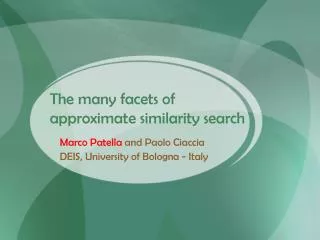 The many facets of approximate similarity search