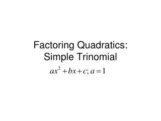 Factoring Quadratics: Simple Trinomial