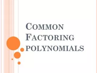 Common Factoring polynomials