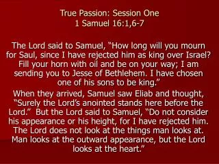 True Passion: Session One 1 Samuel 16:1,6-7