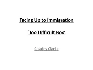 Facing Up to Immigration ‘Too Difficult Box’