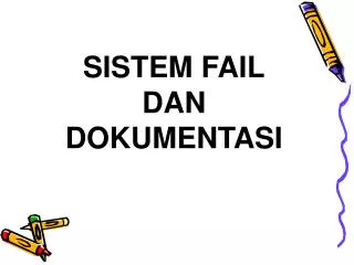 SISTEM FAIL DAN DOKUMENTASI