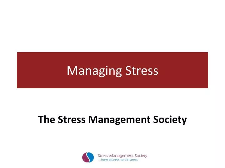 The Stress Management Society - From Distress to De-Stress