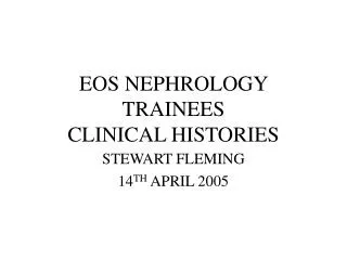 EOS NEPHROLOGY TRAINEES CLINICAL HISTORIES