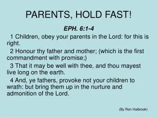 PARENTS, HOLD FAST!