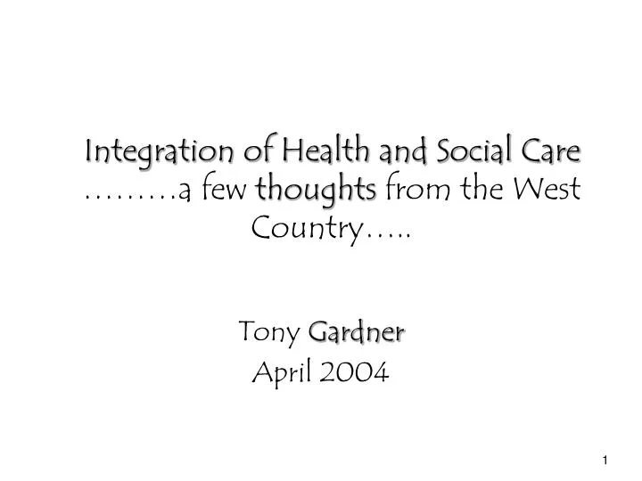 integration of health and social care a few thoughts from the west country