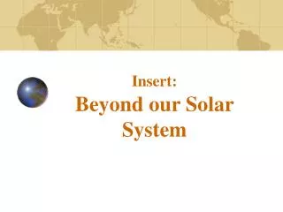 Insert: Beyond our Solar System