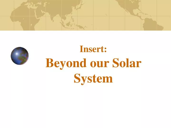 insert beyond our solar system