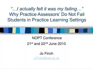 “…I actually felt it was my failing…” Why Practice Assessors’ Do Not Fail Students in Practice Learning Settings