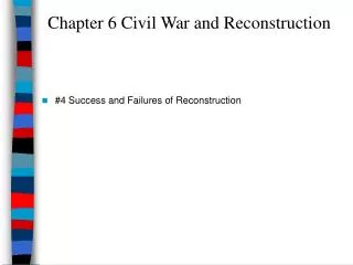 Chapter 6 Civil War and Reconstruction