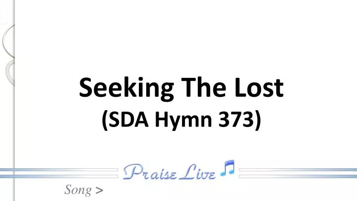 seeking the lost sda hymn 373