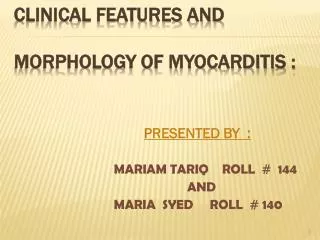 Clinical features and morphology of myocarditis :