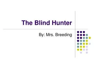 The Blind Hunter