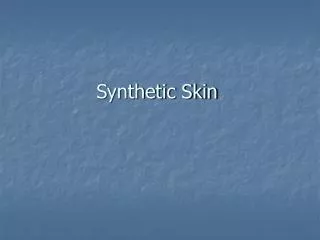 Synthetic Skin