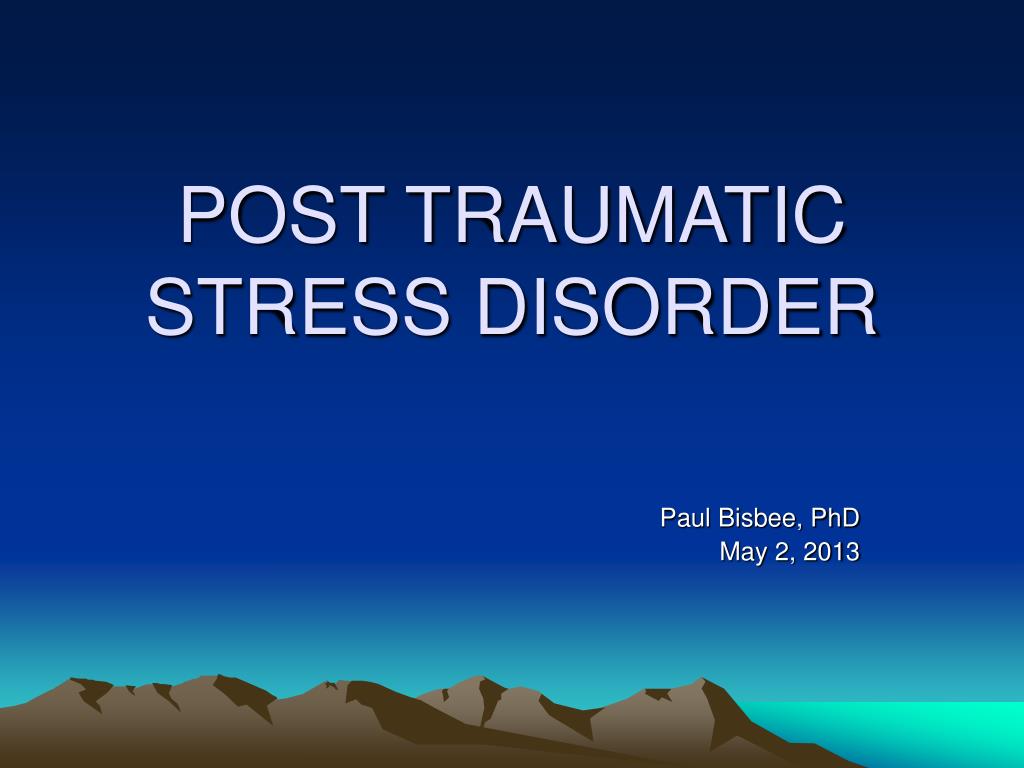 PPT - POST TRAUMATIC STRESS DISORDER PowerPoint Presentation, free ...
