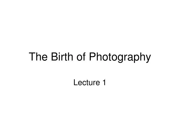 the birth of photography
