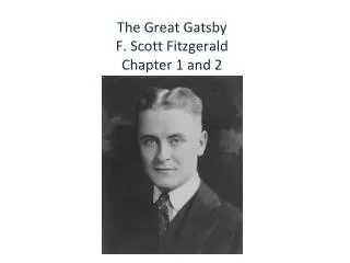 The Great Gatsby F. Scott Fitzgerald Chapter 1 and 2