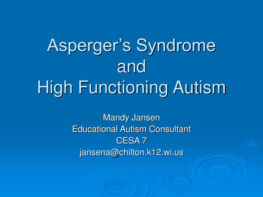 PPT - Asperger’s Syndrome and High Functioning Autism PowerPoint ...