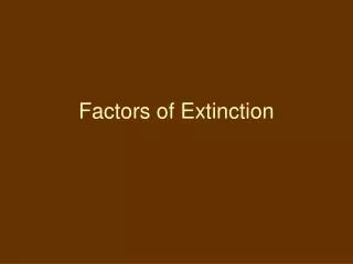 factors of extinction