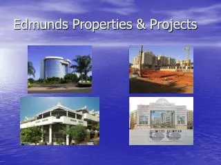 Edmunds Properties &amp; Projects