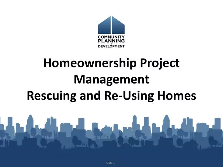 homeownership project management rescuing and re using homes