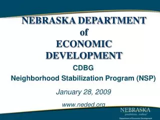 CDBG Neighborhood Stabilization Program (NSP) January 28, 2009 www.neded.org