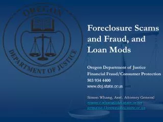 Foreclosure Scams and Fraud, and Loan Mods Oregon Department of Justice Financial Fraud/Consumer Protection 503 934 4400