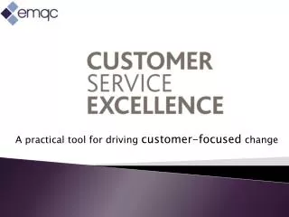 A practical t ool for driving customer-focused change
