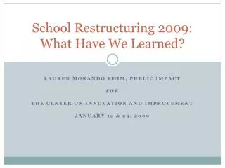 School Restructuring 2009: What Have We Learned?