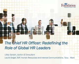 The Chief HR Officer: Redefining the Role of Global HR Leaders