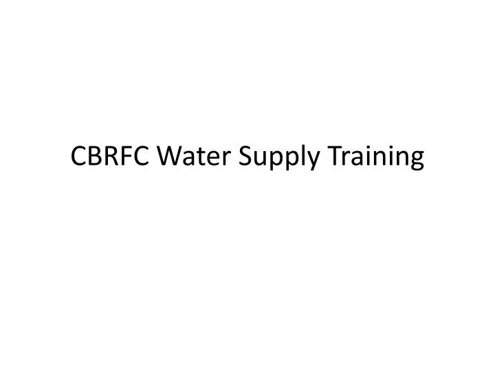 cbrfc water supply training