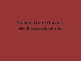 Student List of Grasses, Wildflowers &amp; Shrubs