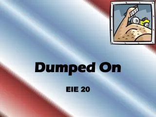 Dumped On