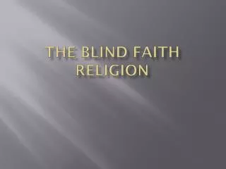 The Blind Faith religion