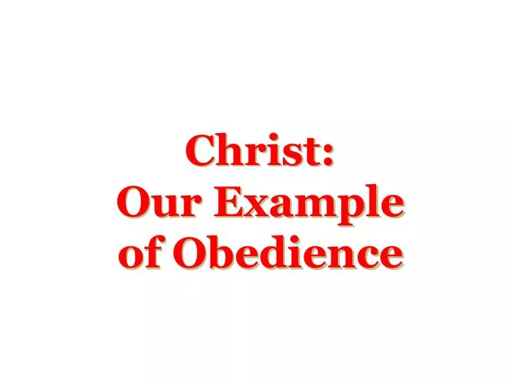 christ our example of obedience