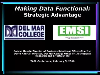 Making Data Functional: Strategic Advantage Gabriel Rench, Director of Business Solutions, CCbenefits, Inc.
