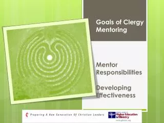 Goals of Clergy Mentoring Mentor Responsibilities Developing Effectiveness