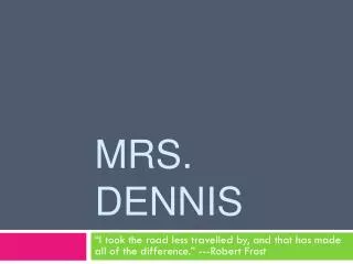 mrs dennis